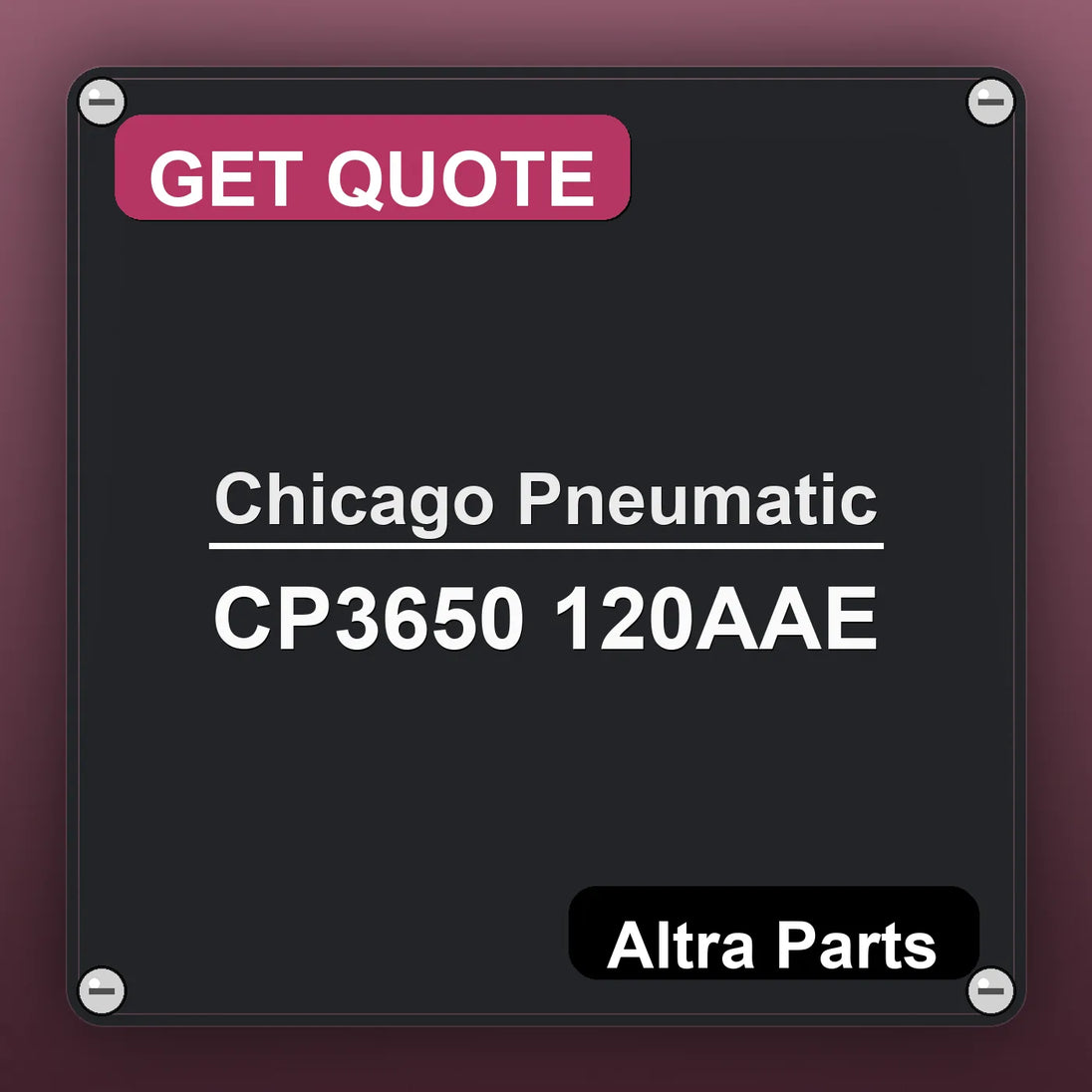 Chicago Pneumatic CP3650 120AAE industrial nameplate style image – Altra Parts. GET QUOTE.