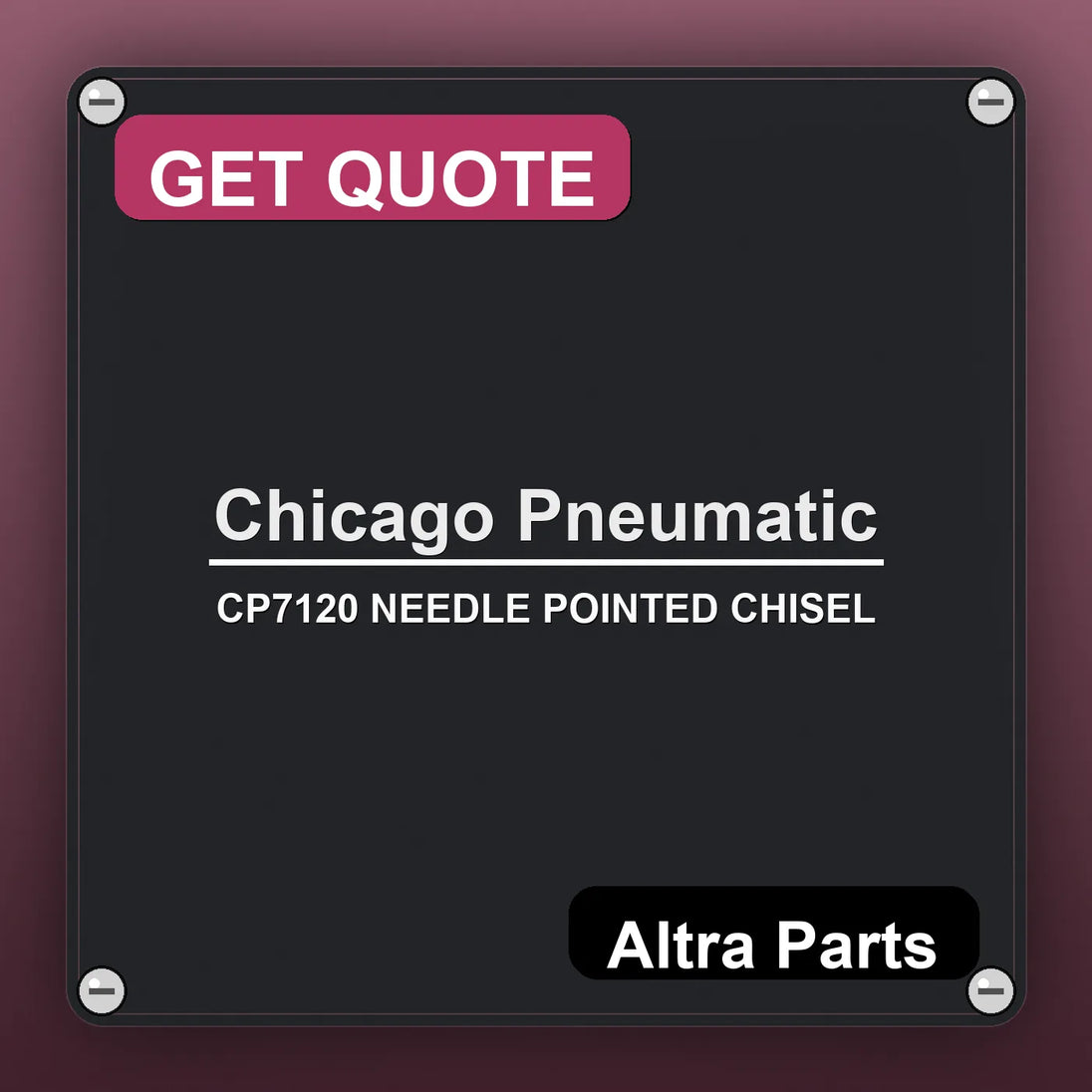 Chicago Pneumatic CP7120 NEEDLE POINTED CHISEL industrial nameplate style image – Altra Parts. GET QUOTE.