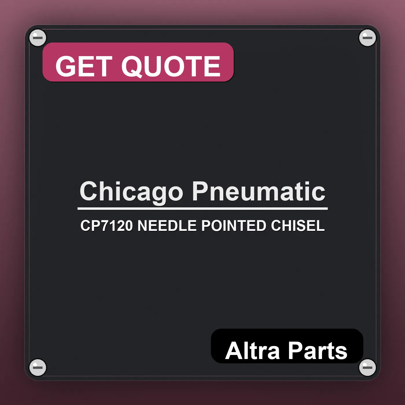 Chicago Pneumatic CP7120 NEEDLE POINTED CHISEL industrial nameplate style image – Altra Parts. GET QUOTE.