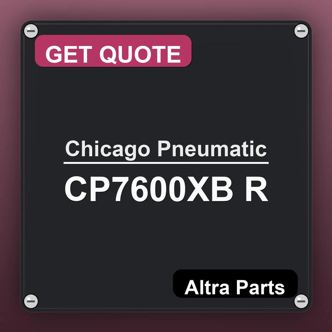 Chicago Pneumatic CP7600XB R industrial nameplate style image – Altra Parts. GET QUOTE.