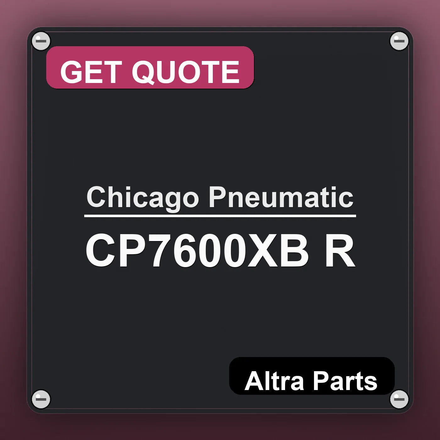 Chicago Pneumatic CP7600XB R industrial nameplate style image – Altra Parts. GET QUOTE.