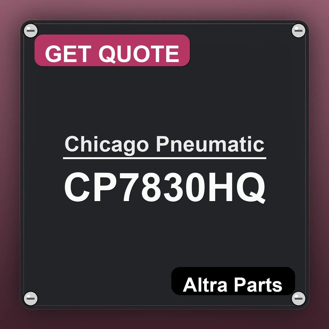 Chicago Pneumatic CP7830HQ industrial nameplate style image – Altra Parts. GET QUOTE.