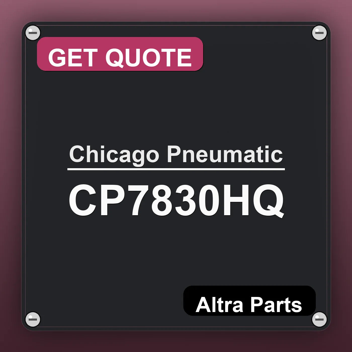 Chicago Pneumatic CP7830HQ industrial nameplate style image – Altra Parts. GET QUOTE.