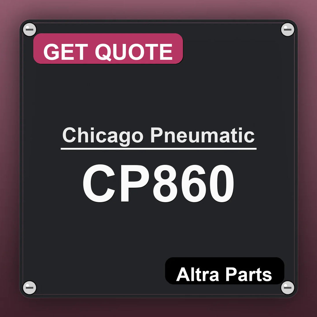 Chicago Pneumatic CP860 industrial nameplate style image – Altra Parts. GET QUOTE.