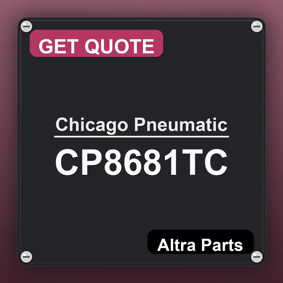 Chicago Pneumatic CP8681TC industrial nameplate style image – Altra Parts. GET QUOTE.