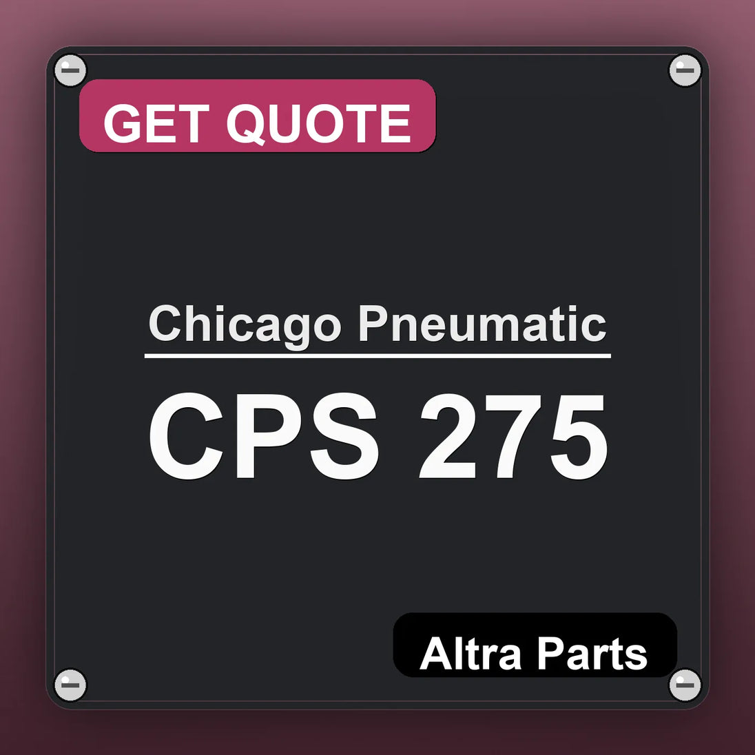 Chicago Pneumatic CPS 275 industrial nameplate style image – Altra Parts. GET QUOTE.