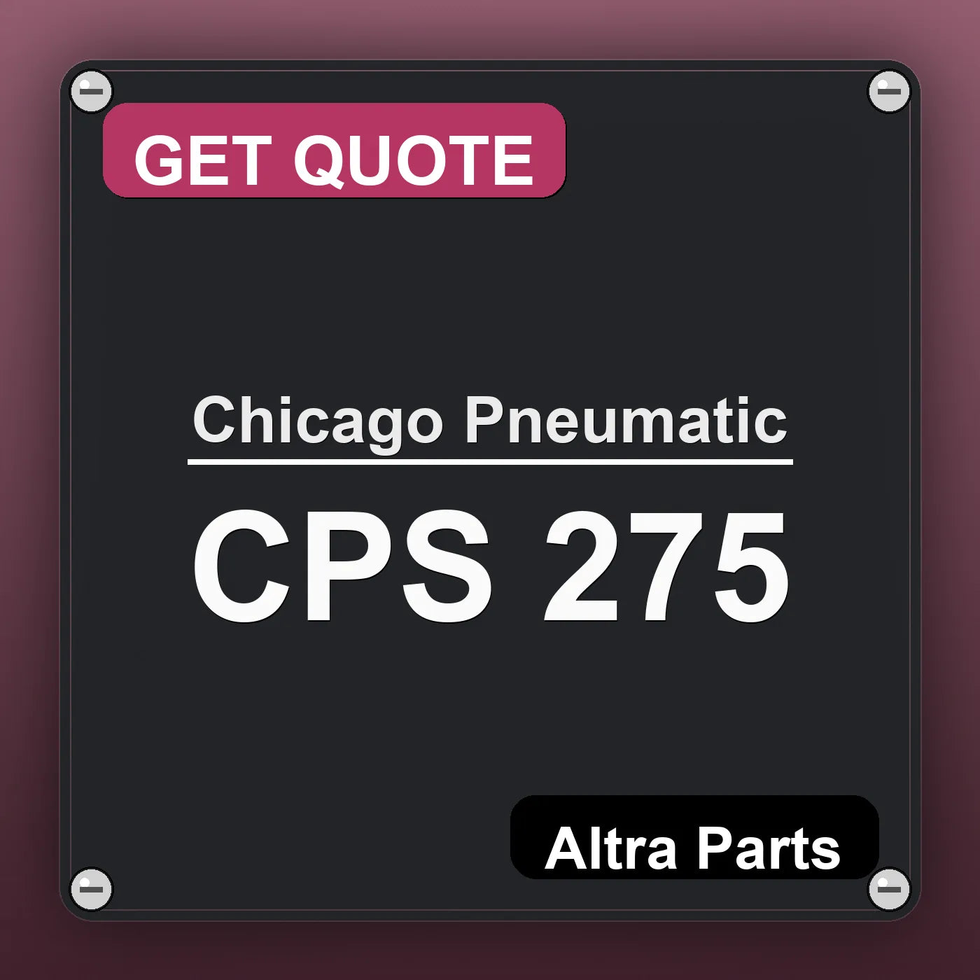 Chicago Pneumatic CPS 275 industrial nameplate style image – Altra Parts. GET QUOTE.