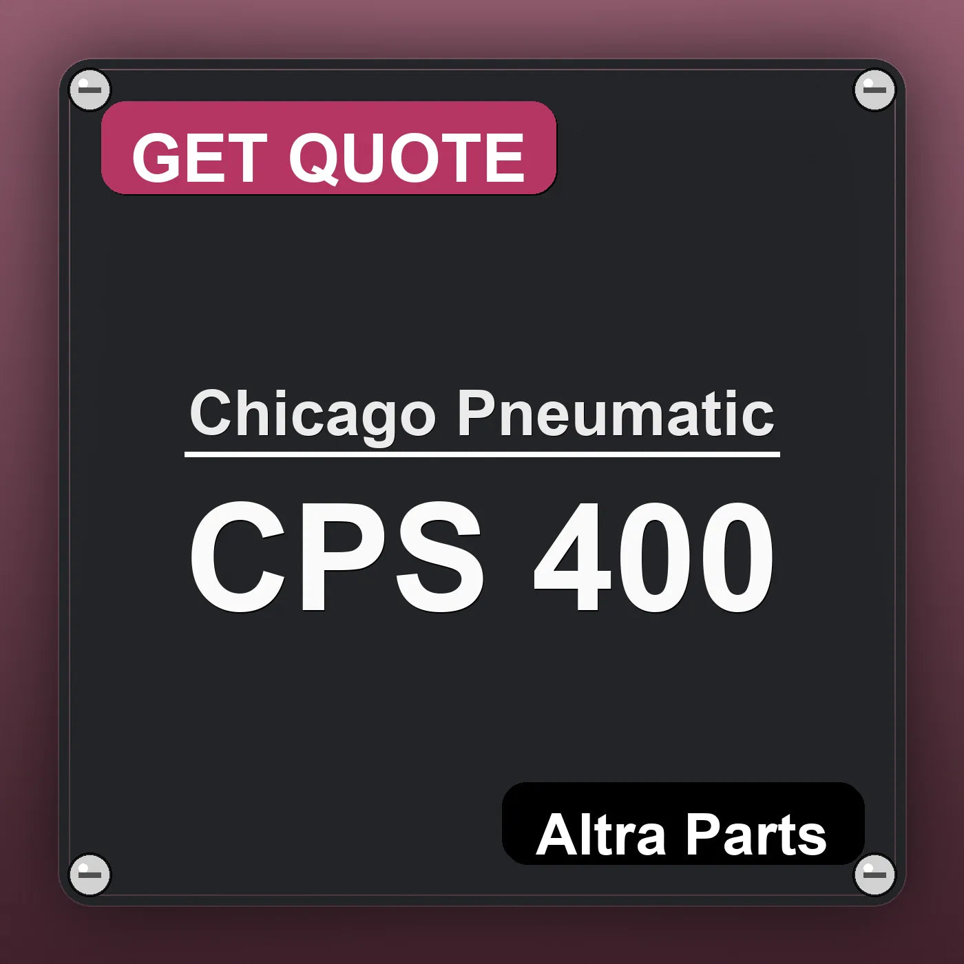 Chicago Pneumatic CPS 400 industrial nameplate style image – Altra Parts. GET QUOTE.