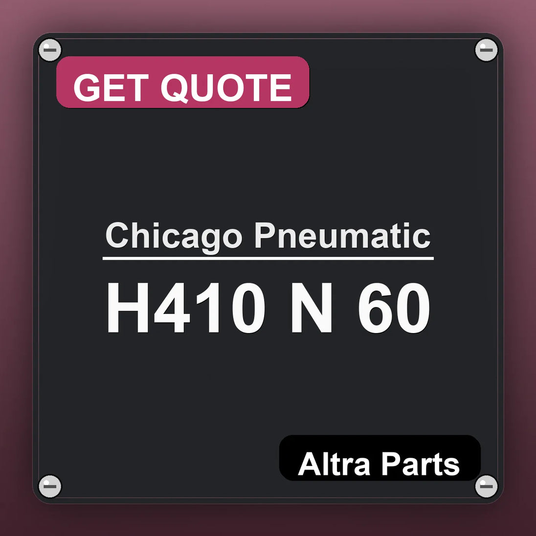 Chicago Pneumatic H410 N 60 industrial nameplate style image – Altra Parts. GET QUOTE.