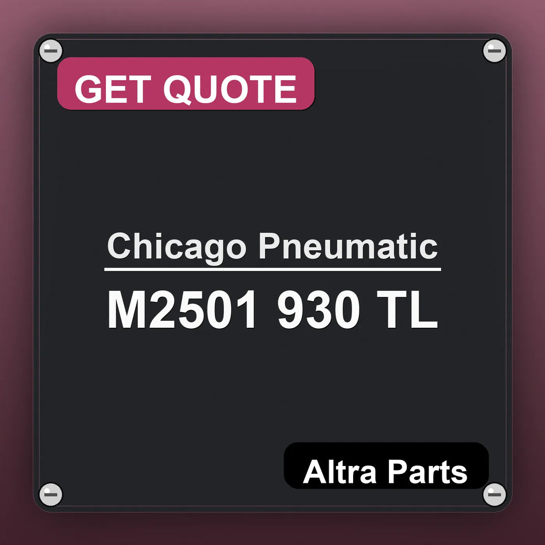 Chicago Pneumatic M2501 930 TL industrial nameplate style image – Altra Parts. GET QUOTE.