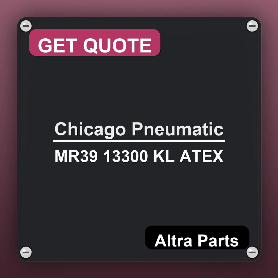 Chicago Pneumatic MR39 13300 KL ATEX industrial nameplate style image – Altra Parts. GET QUOTE.