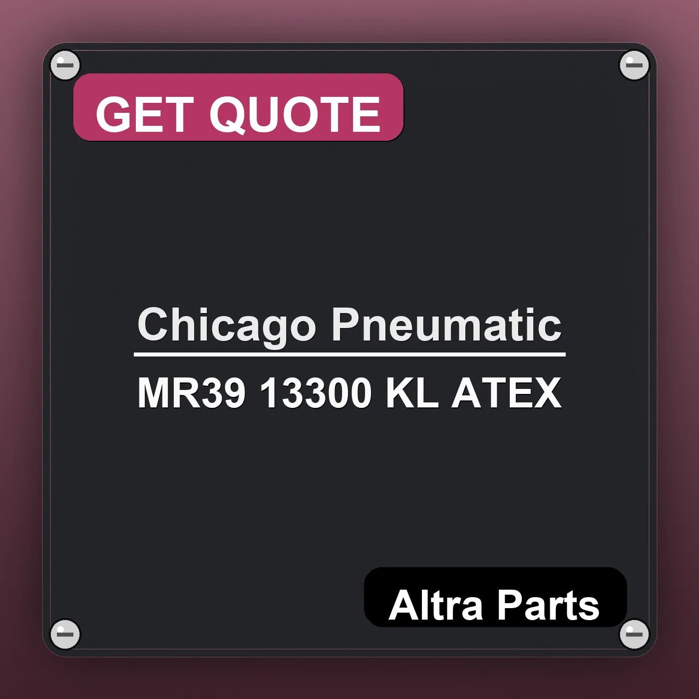 Chicago Pneumatic MR39 13300 KL ATEX industrial nameplate style image – Altra Parts. GET QUOTE.