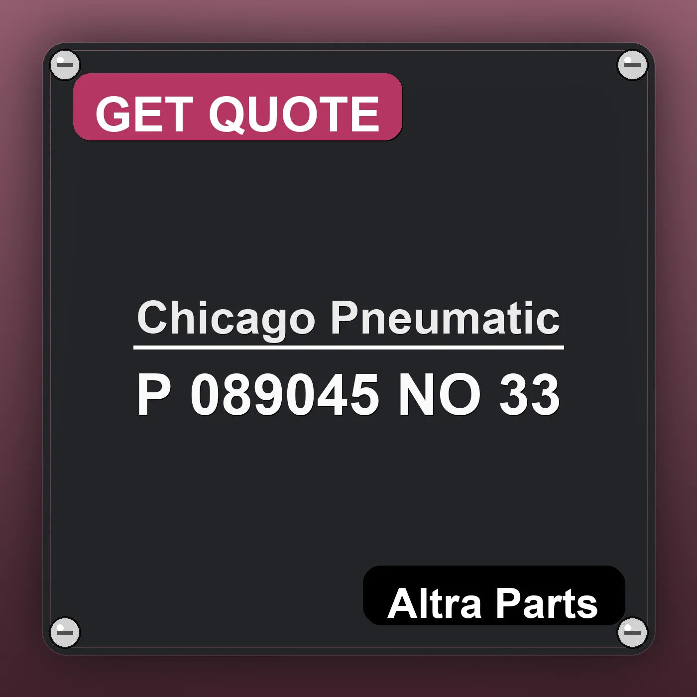Chicago Pneumatic P 089045 NO 33 industrial nameplate style image – Altra Parts. GET QUOTE.