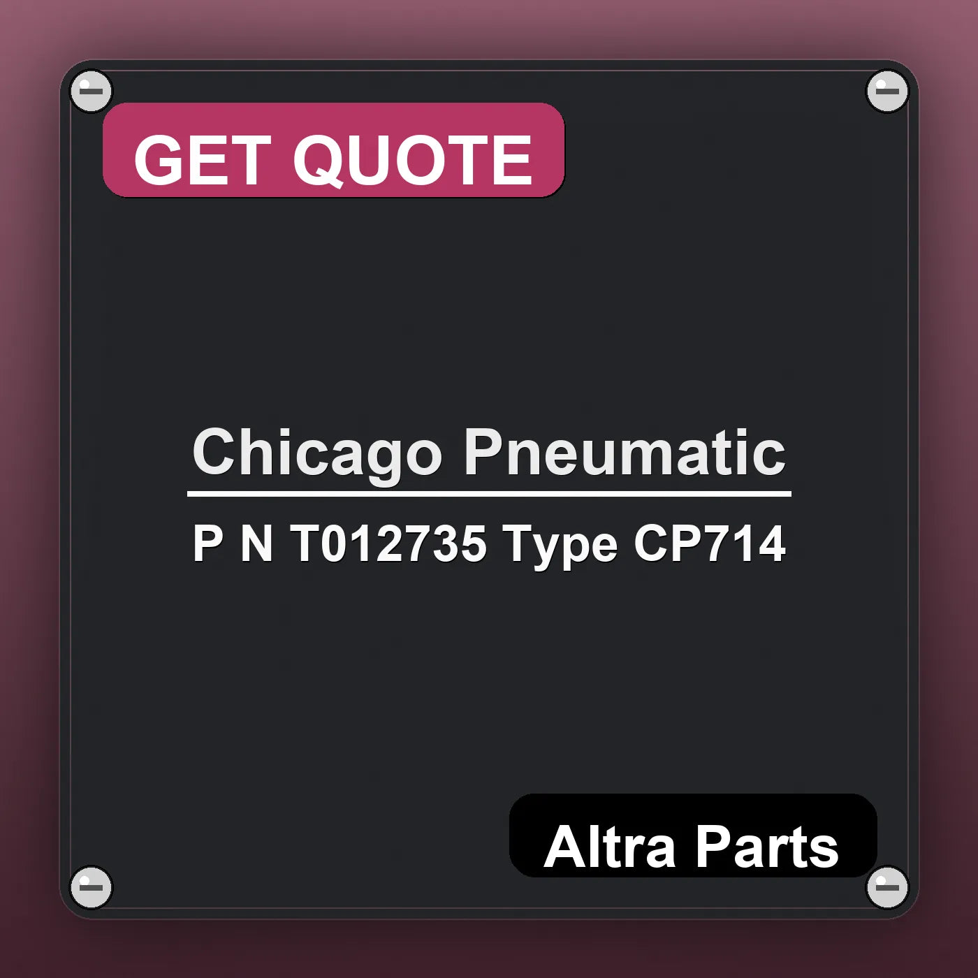 Chicago Pneumatic P N T012735 Type CP714 industrial nameplate style image – Altra Parts. GET QUOTE.
