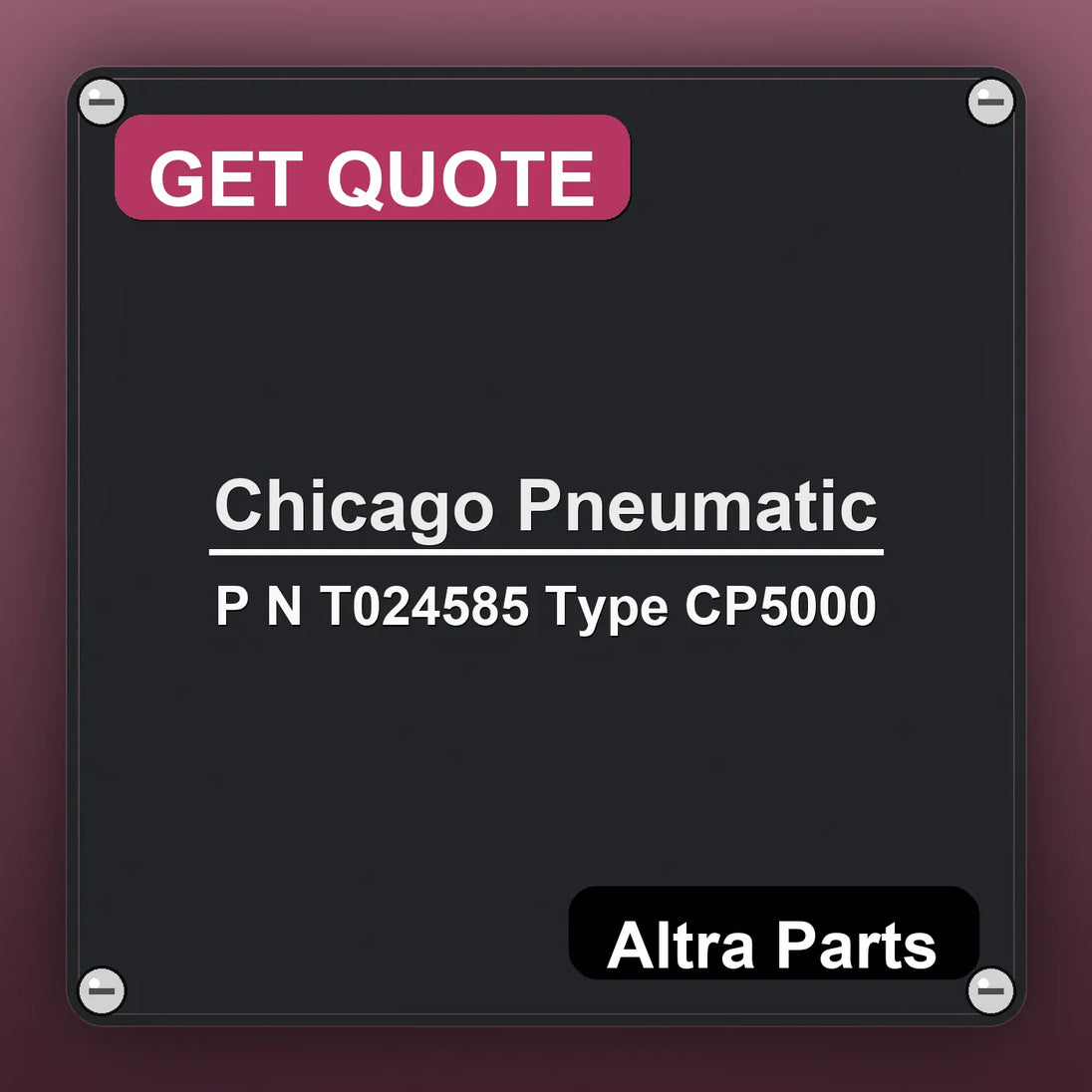 Chicago Pneumatic P N T024585 Type CP5000 industrial nameplate style image – Altra Parts. GET QUOTE.
