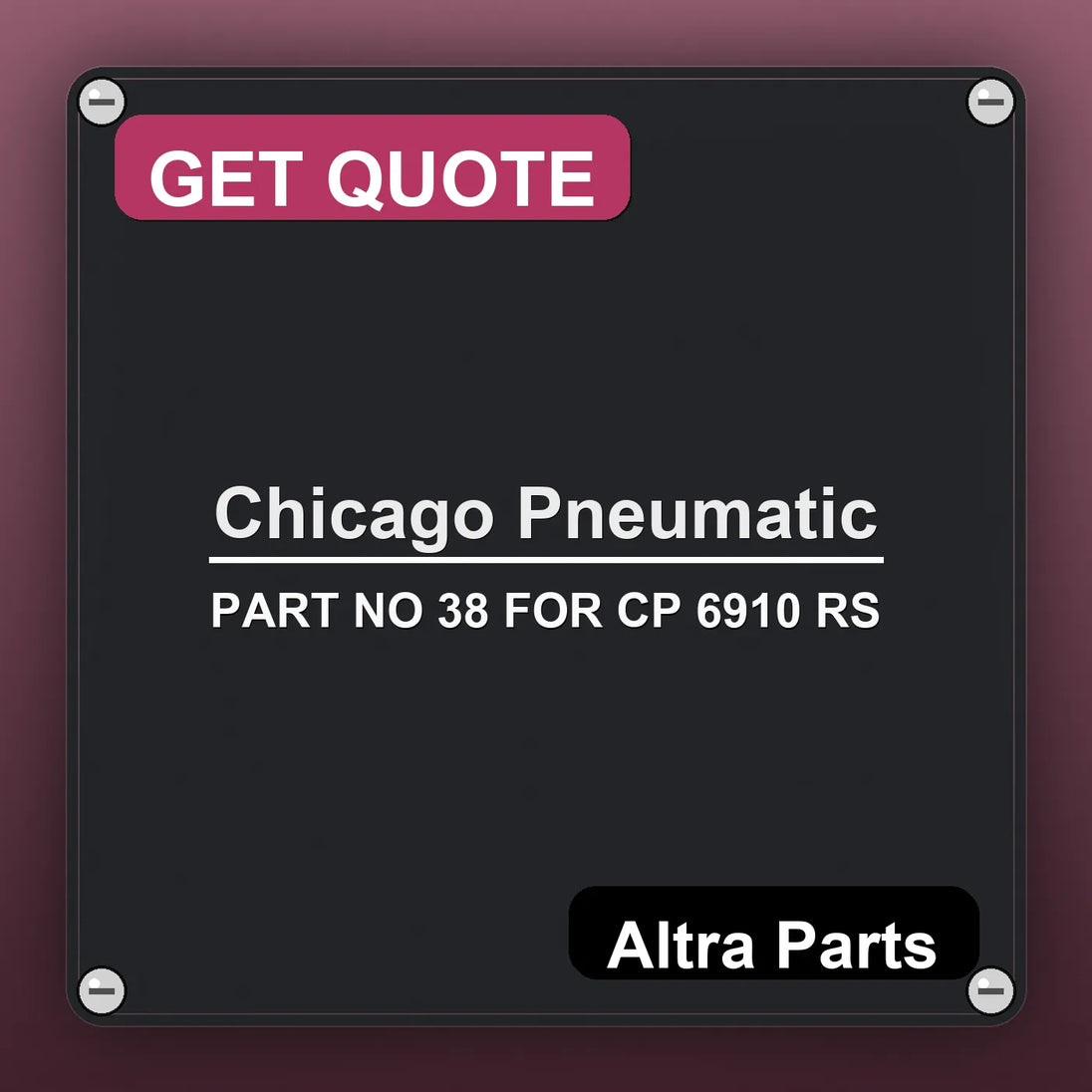 Chicago Pneumatic PART NO 38 FOR CP 6910 RS industrial nameplate style image – Altra Parts. GET QUOTE.