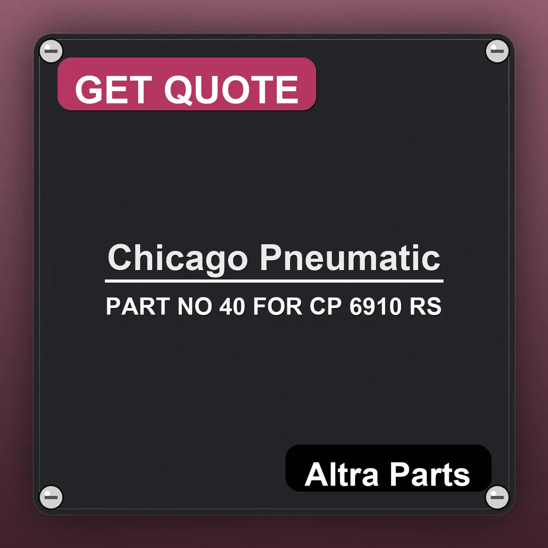 Chicago Pneumatic PART NO 40 FOR CP 6910 RS industrial nameplate style image – Altra Parts. GET QUOTE.