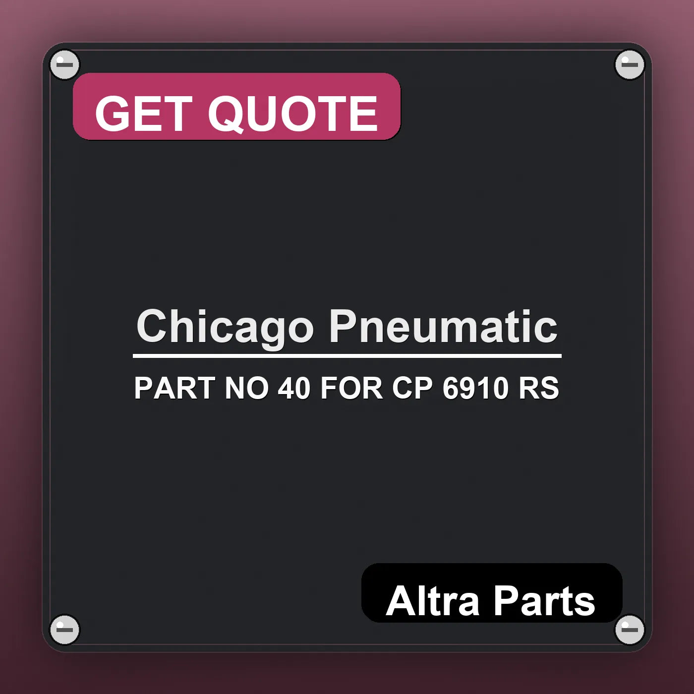 Chicago Pneumatic PART NO 40 FOR CP 6910 RS industrial nameplate style image – Altra Parts. GET QUOTE.