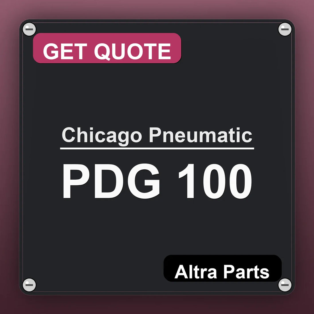 Chicago Pneumatic PDG 100 industrial nameplate style image – Altra Parts. GET QUOTE.