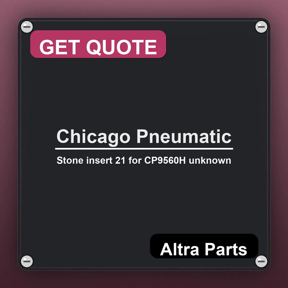 Chicago Pneumatic Stone insert 21 for CP9560H unknown industrial nameplate style image – Altra Parts. GET QUOTE.