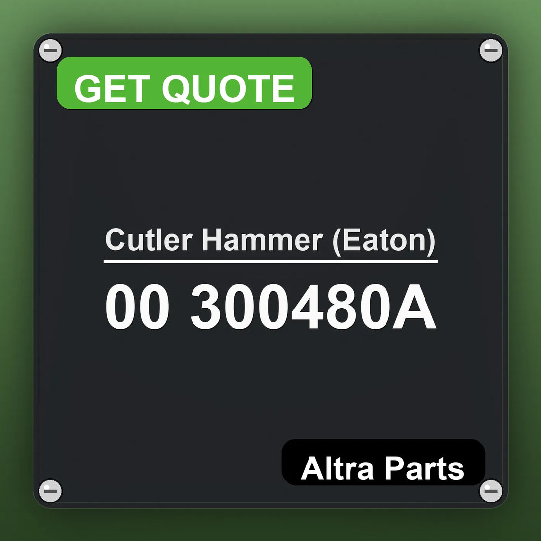 Cutler Hammer (Eaton) 00 300480A industrial nameplate style image – Altra Parts. GET QUOTE.