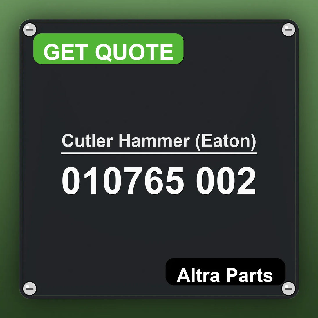 Cutler Hammer (Eaton) 010765 002 industrial nameplate style image – Altra Parts. GET QUOTE.