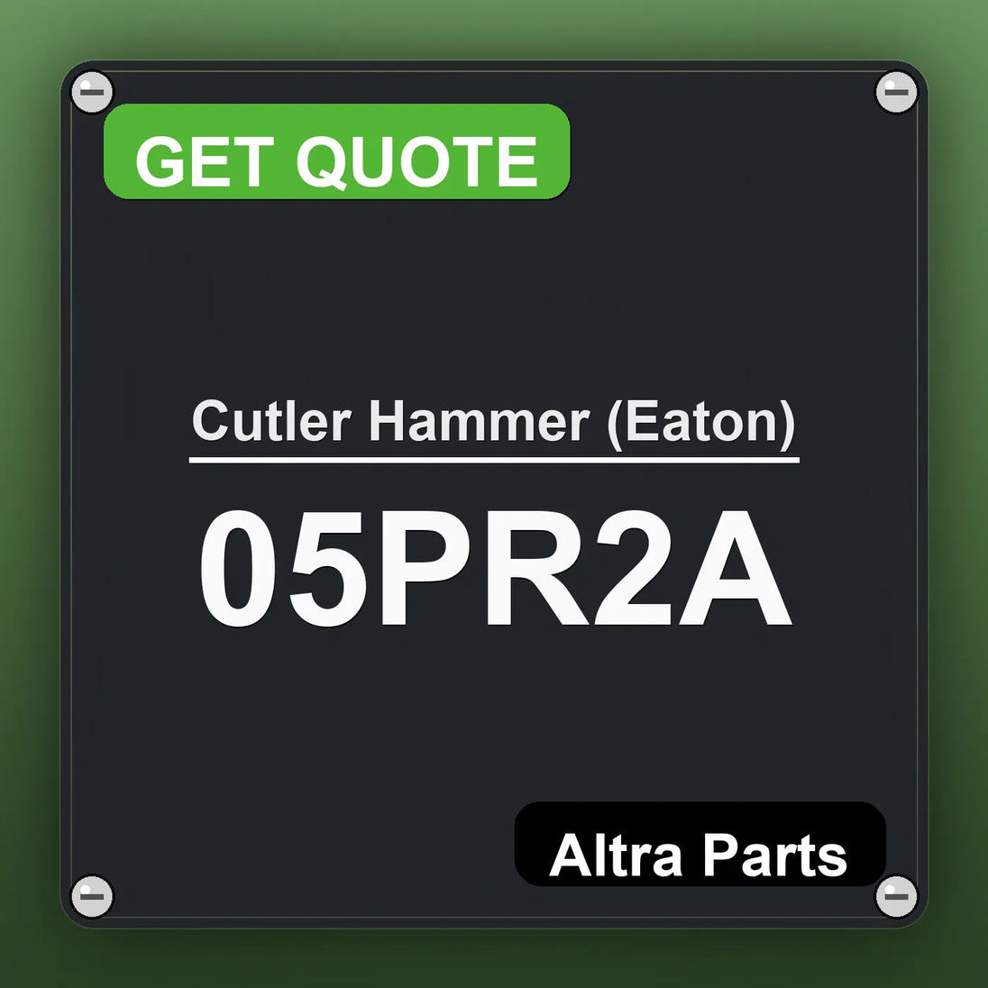 Cutler Hammer (Eaton) 05PR2A industrial nameplate style image – Altra Parts. GET QUOTE.