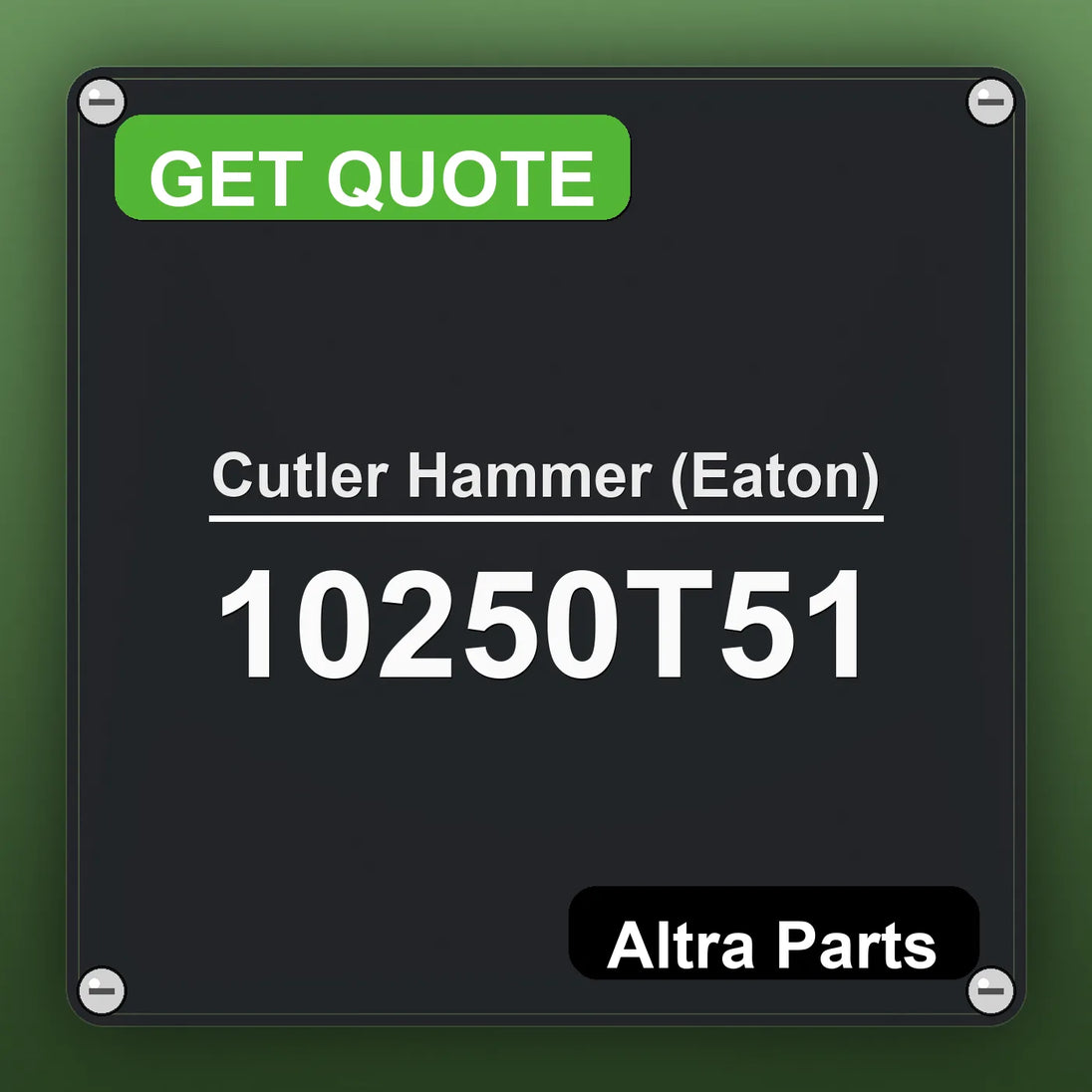 Cutler Hammer (Eaton) 10250T51 industrial nameplate style image – Altra Parts. GET QUOTE.