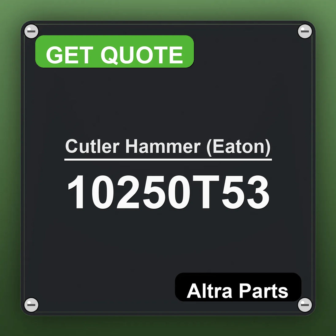 Cutler Hammer (Eaton) 10250T53 industrial nameplate style image – Altra Parts. GET QUOTE.