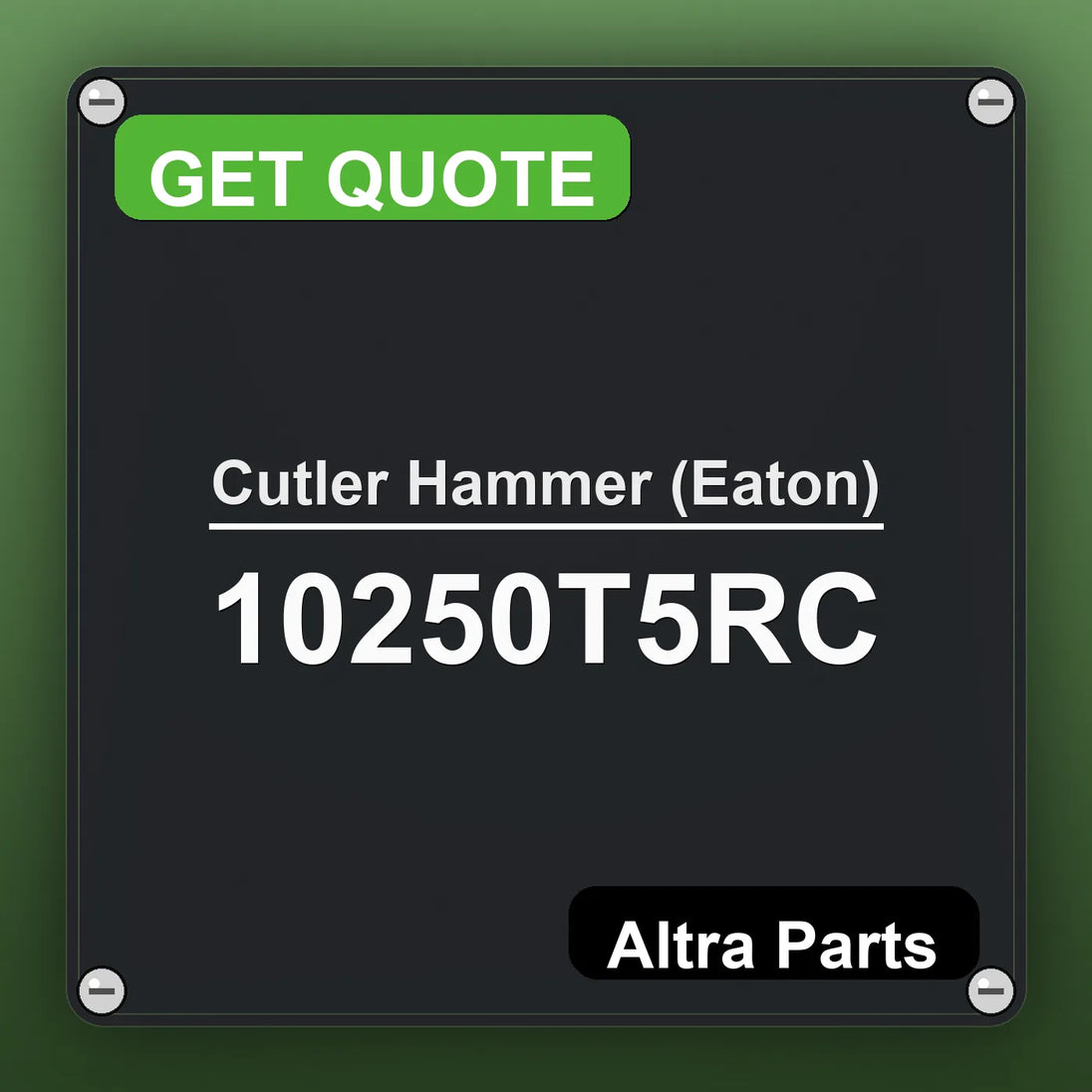 Cutler Hammer (Eaton) 10250T5RC industrial nameplate style image – Altra Parts. GET QUOTE.