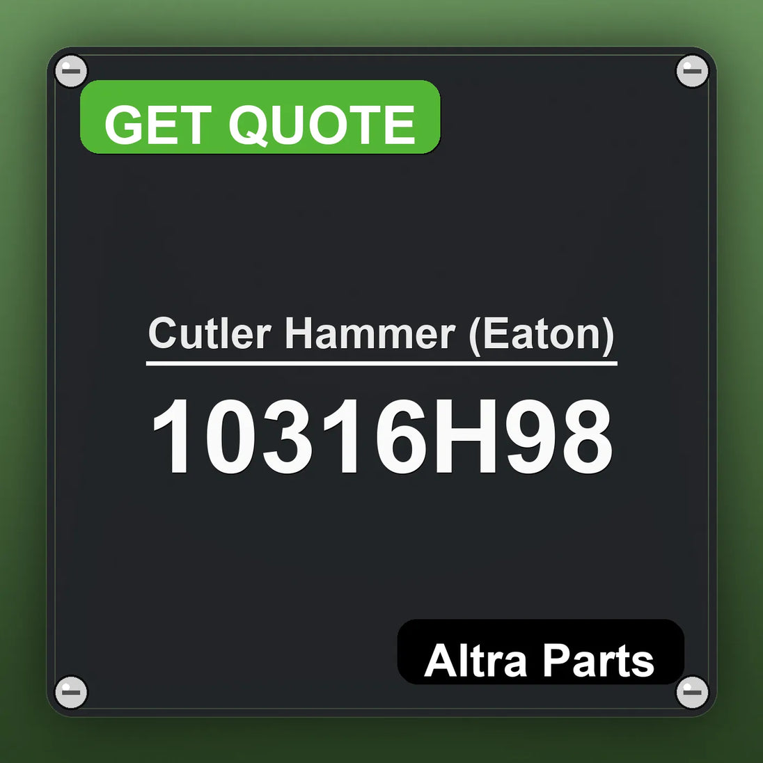 Cutler Hammer (Eaton) 10316H98 industrial nameplate style image – Altra Parts. GET QUOTE.
