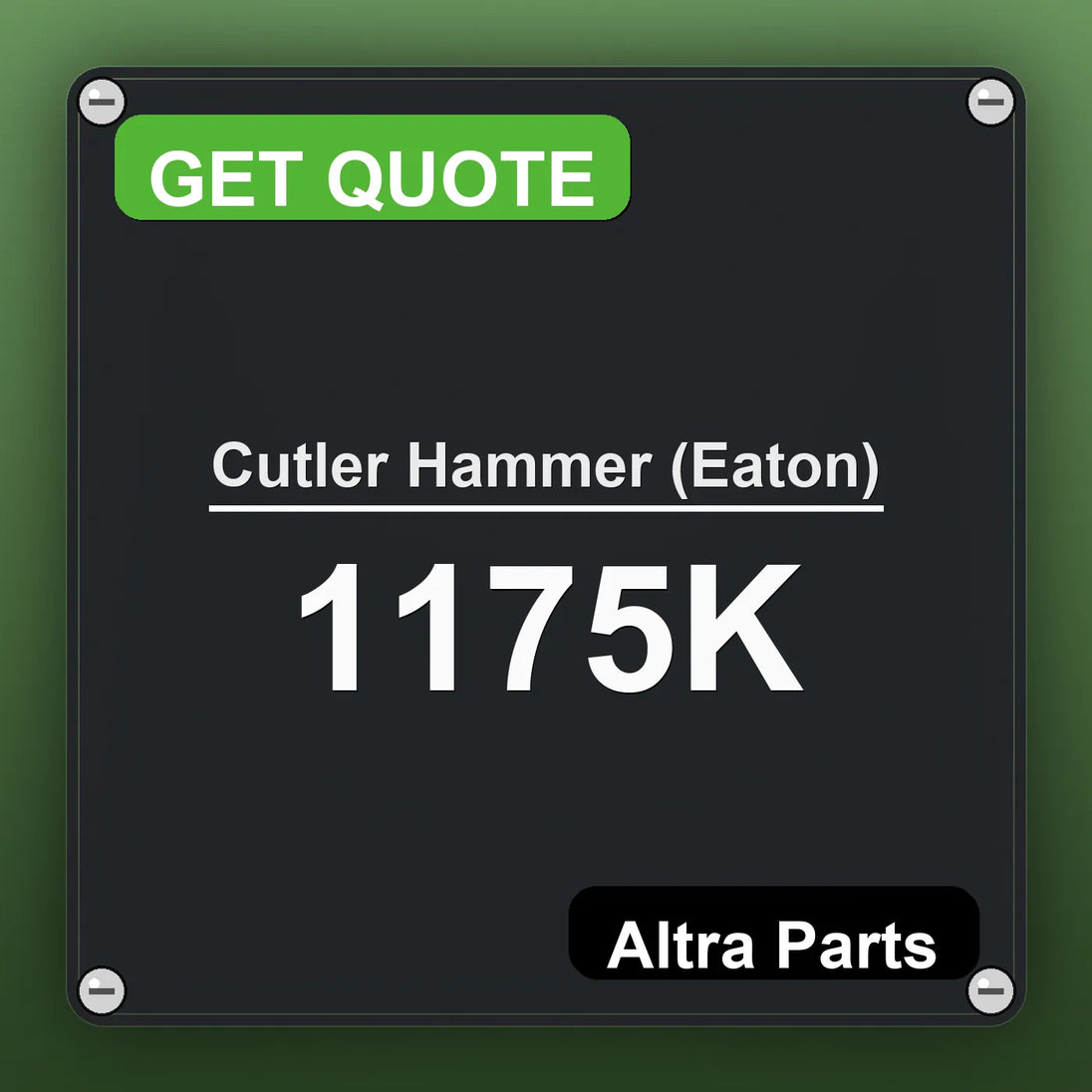 Cutler Hammer (Eaton) 1175K industrial nameplate style image – Altra Parts. GET QUOTE.