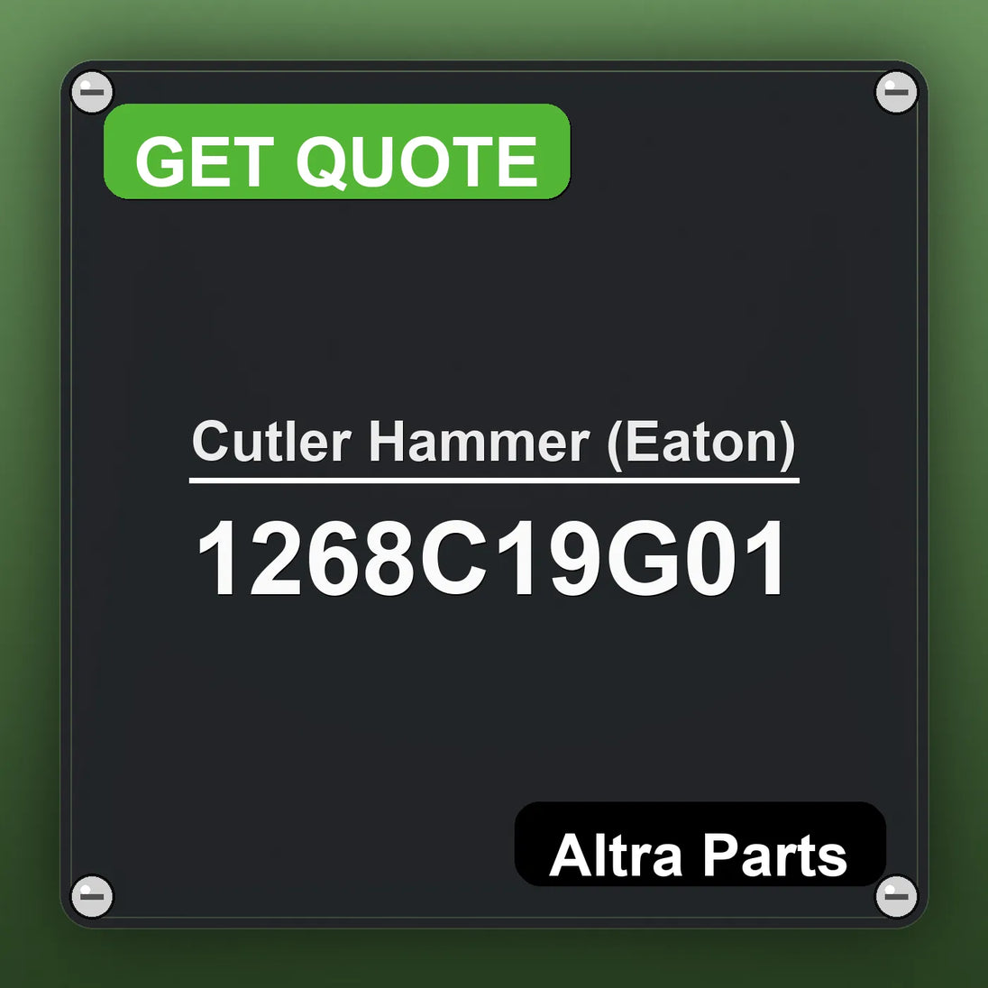 Cutler Hammer (Eaton) 1268C19G01 industrial nameplate style image – Altra Parts. GET QUOTE.