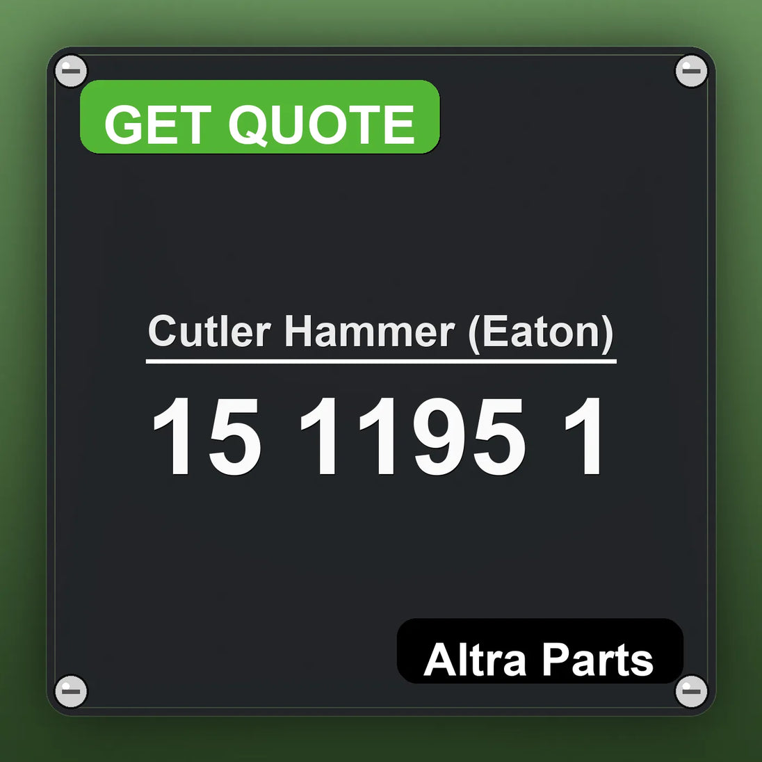 Cutler Hammer (Eaton) 15 1195 1 industrial nameplate style image – Altra Parts. GET QUOTE.