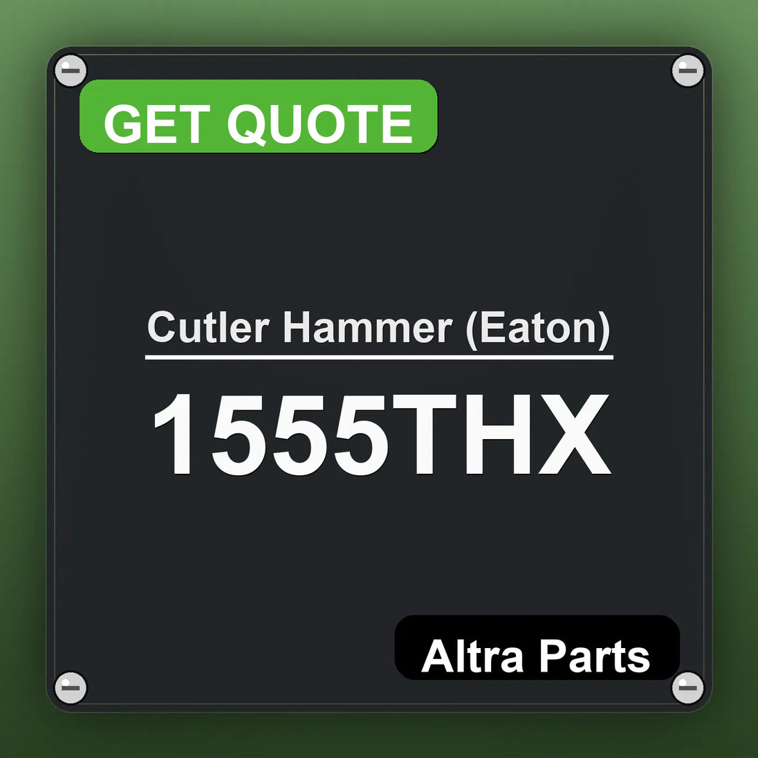 Cutler Hammer (Eaton) 1555THX industrial nameplate style image – Altra Parts. GET QUOTE.