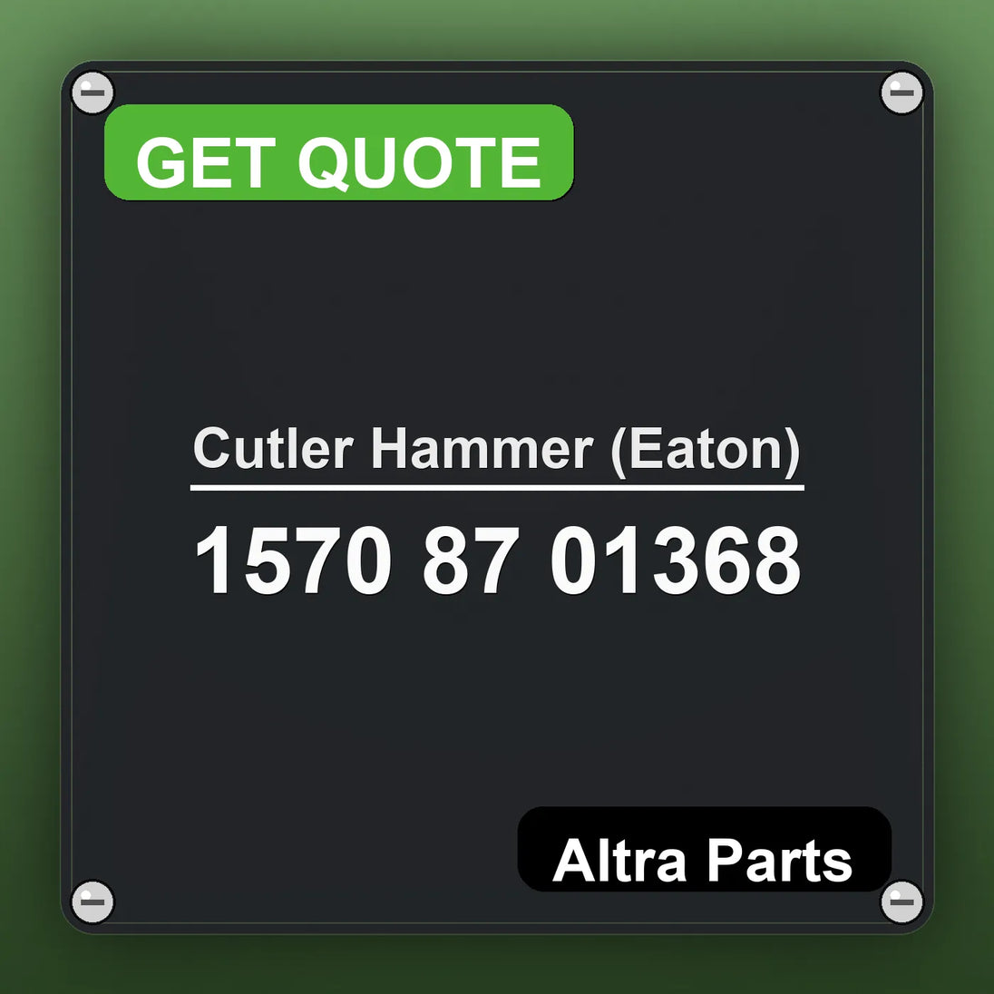 Cutler Hammer (Eaton) 1570 87 01368 industrial nameplate style image – Altra Parts. GET QUOTE.