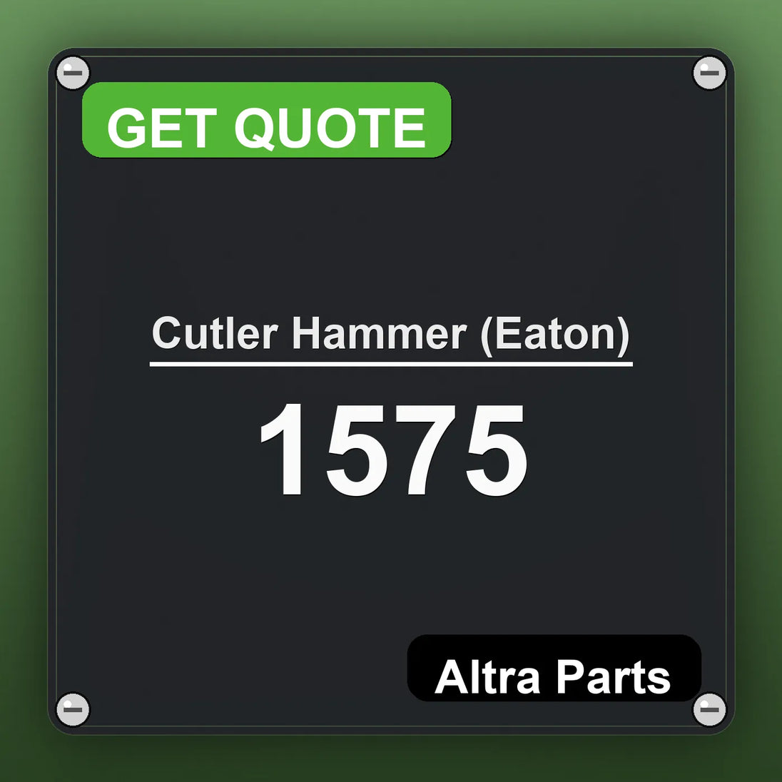 Cutler Hammer (Eaton) 1575 industrial nameplate style image – Altra Parts. GET QUOTE.