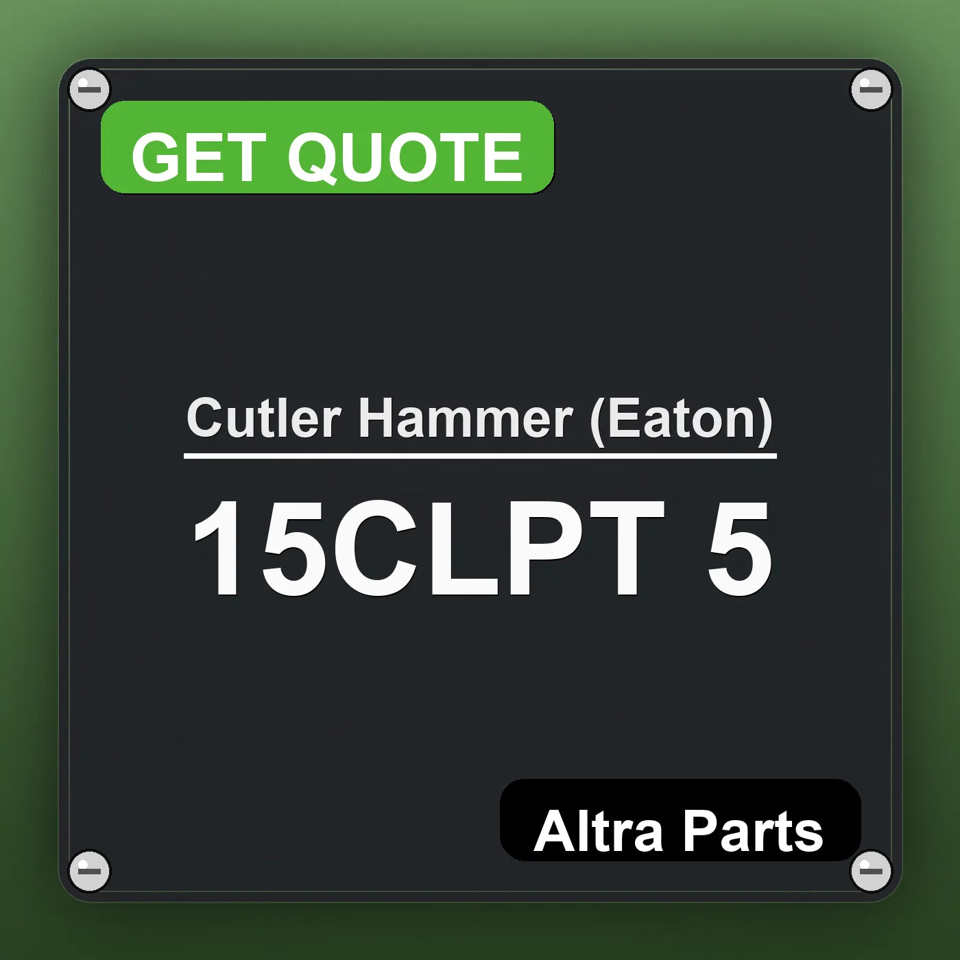 Cutler Hammer (Eaton) 15CLPT 5 industrial nameplate style image – Altra Parts. GET QUOTE.