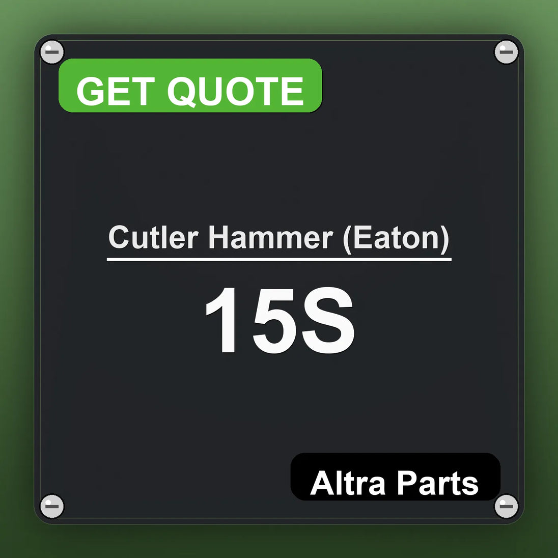 Cutler Hammer (Eaton) 15S industrial nameplate style image – Altra Parts. GET QUOTE.