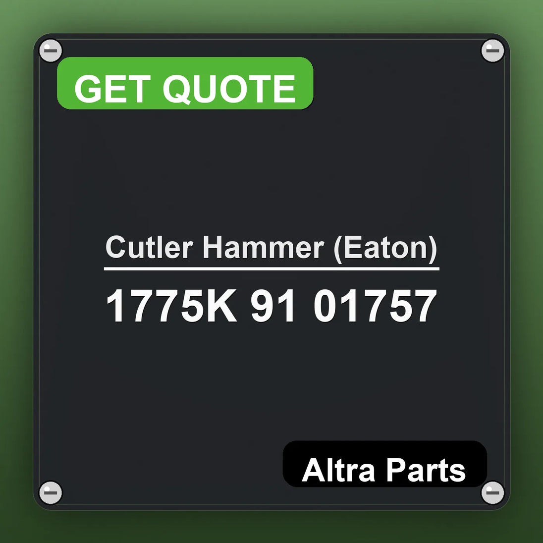 Cutler Hammer (Eaton) 1775K 91 01757 industrial nameplate style image – Altra Parts. GET QUOTE.