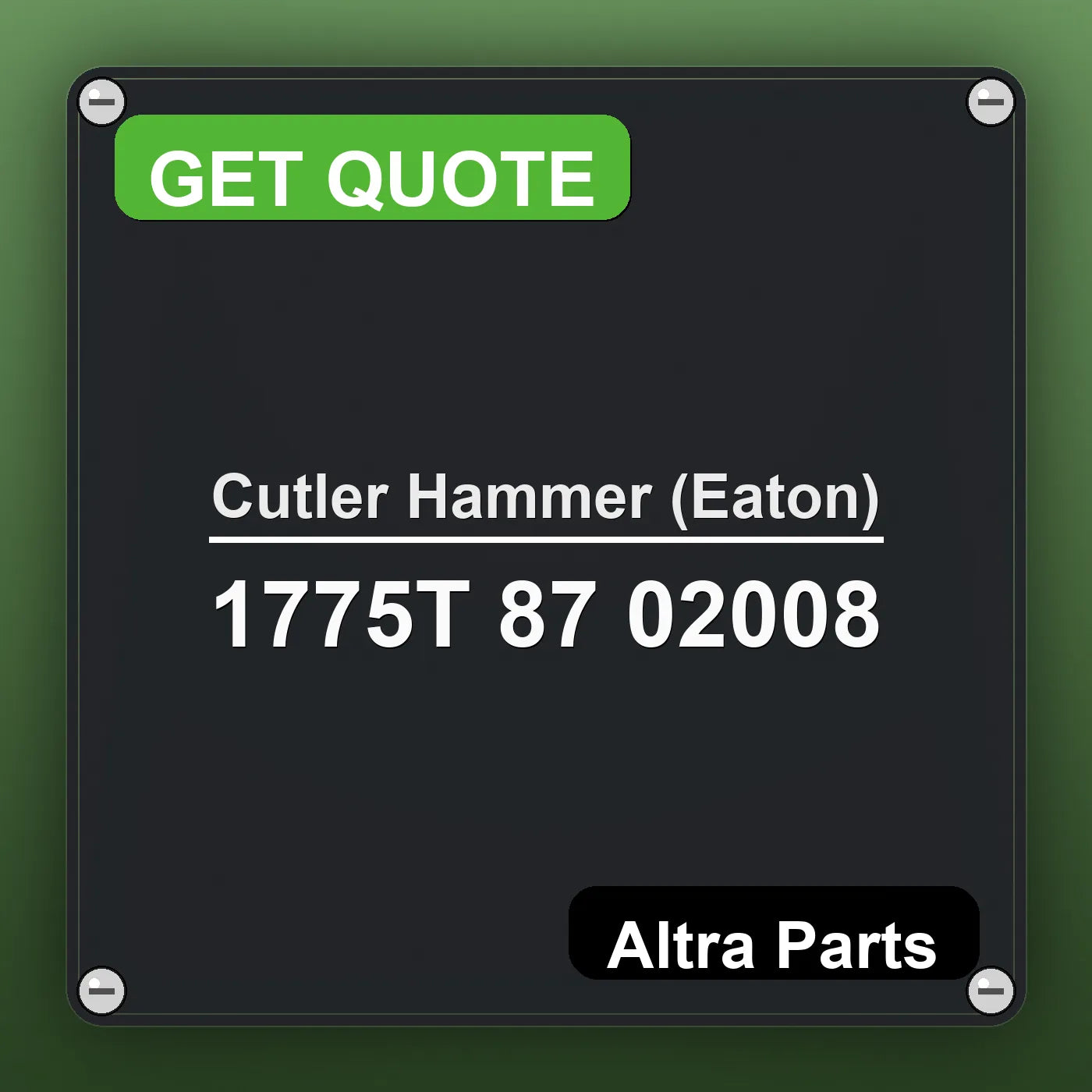 Cutler Hammer (Eaton) 1775T 87 02008 industrial nameplate style image – Altra Parts. GET QUOTE.