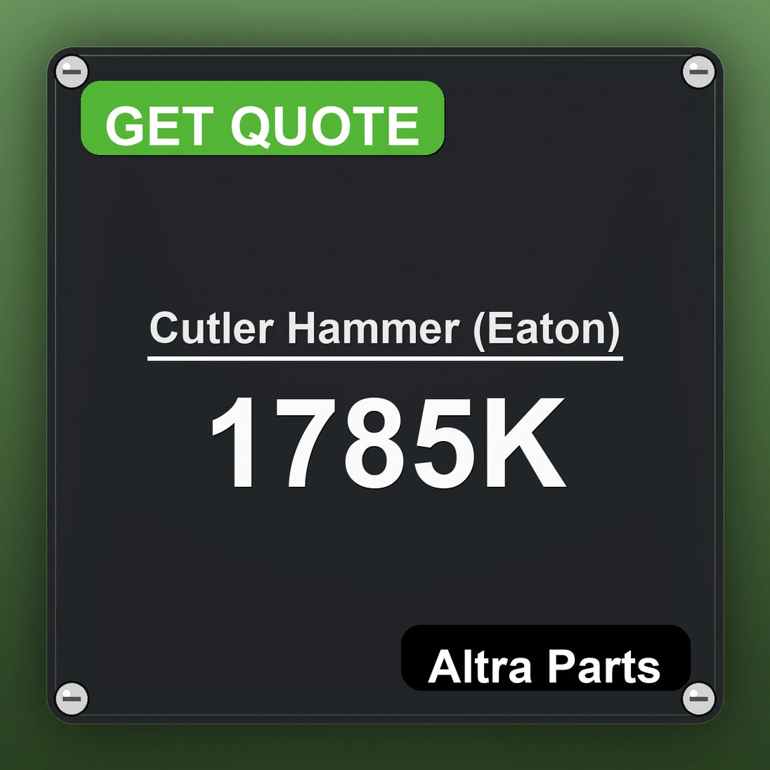 Cutler Hammer (Eaton) 1785K industrial nameplate style image – Altra Parts. GET QUOTE.