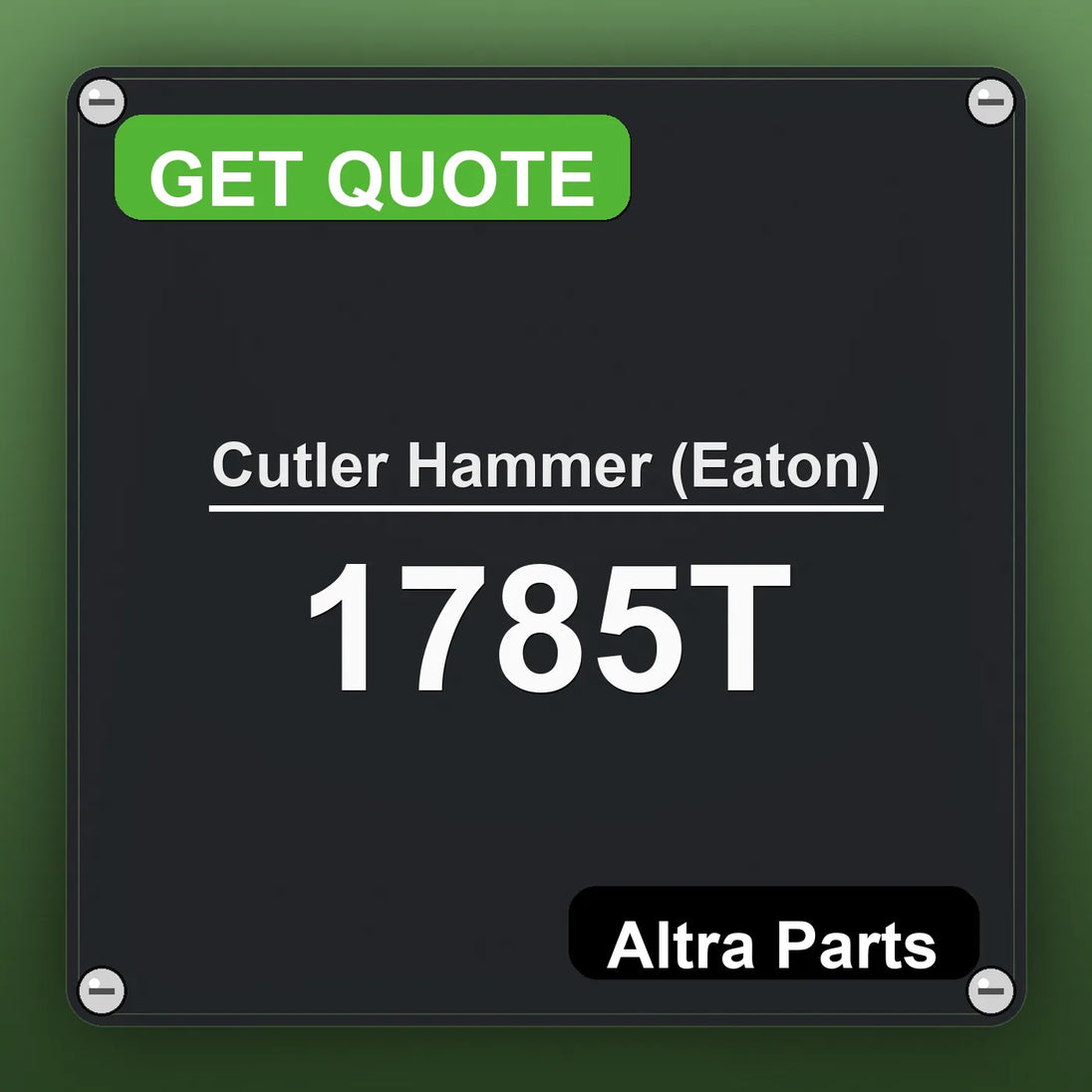 Cutler Hammer (Eaton) 1785T industrial nameplate style image – Altra Parts. GET QUOTE.