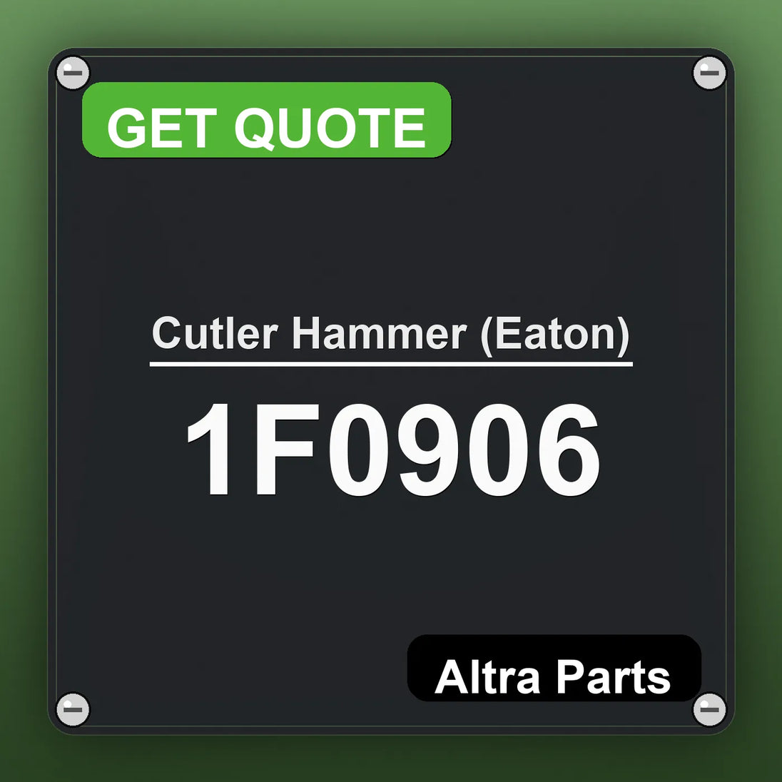 Cutler Hammer (Eaton) 1F0906 industrial nameplate style image – Altra Parts. GET QUOTE.