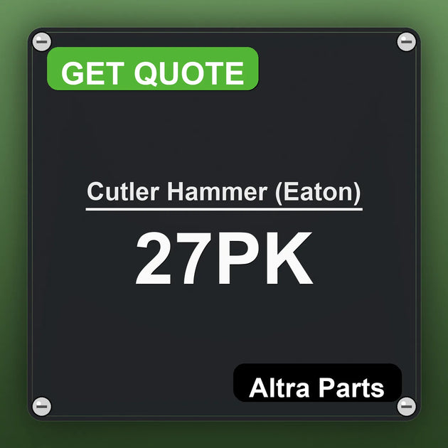 Cutler Hammer (Eaton) 27PK industrial nameplate style image – Altra Parts. GET QUOTE.