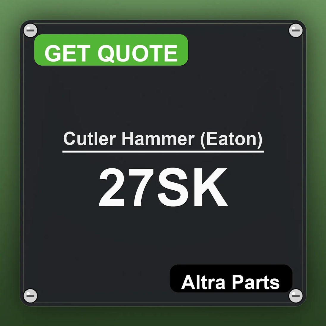Cutler Hammer (Eaton) 27SK industrial nameplate style image – Altra Parts. GET QUOTE.