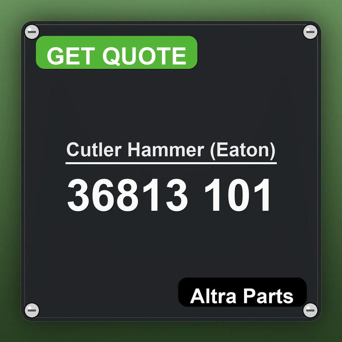 Cutler Hammer (Eaton) 36813 101 industrial nameplate style image – Altra Parts. GET QUOTE.