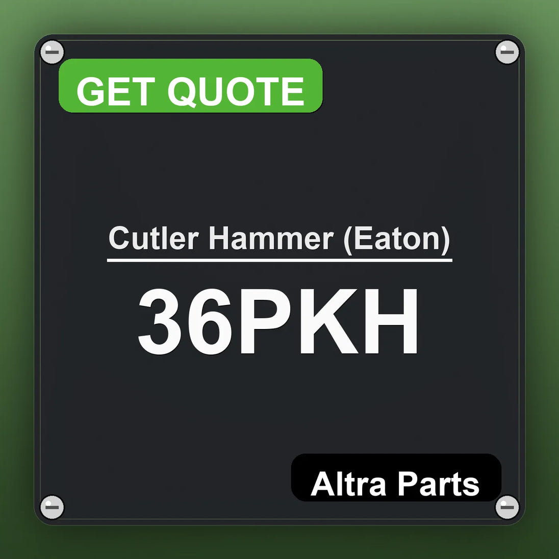Cutler Hammer (Eaton) 36PKH industrial nameplate style image – Altra Parts. GET QUOTE.