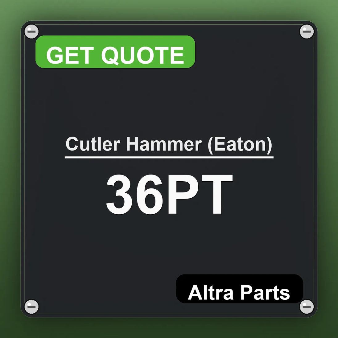 Cutler Hammer (Eaton) 36PT industrial nameplate style image – Altra Parts. GET QUOTE.