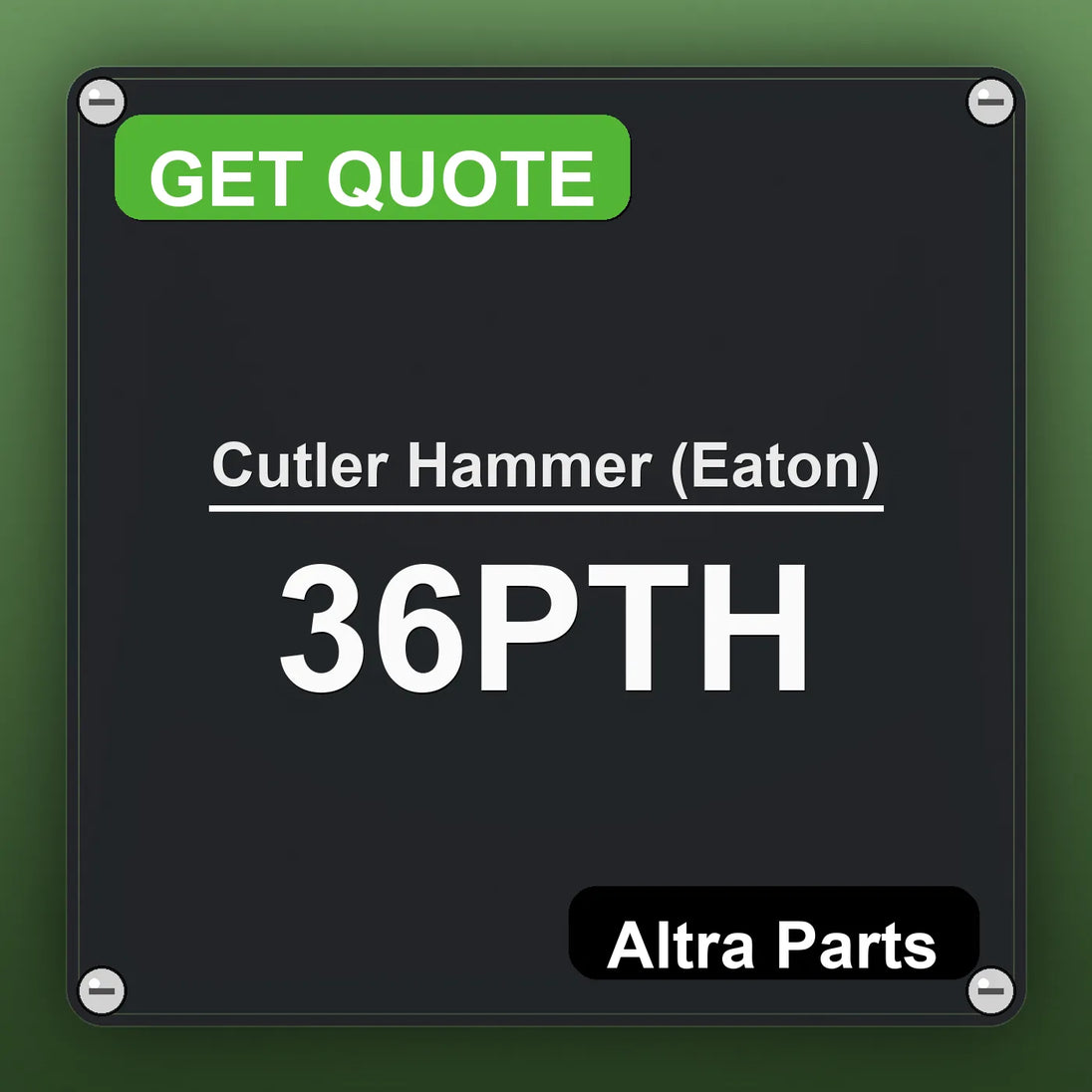 Cutler Hammer (Eaton) 36PTH industrial nameplate style image – Altra Parts. GET QUOTE.